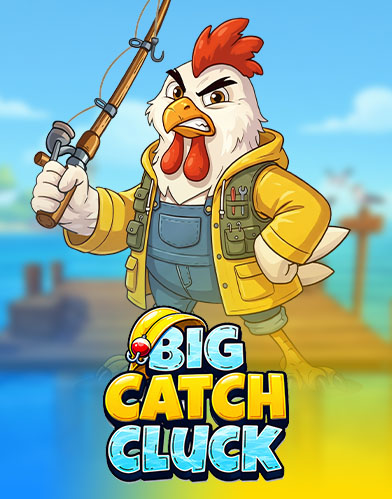 Big Catch Cluck