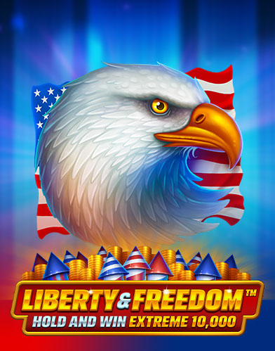 Liberty and Freedom Hold and Win Extreme 10,000