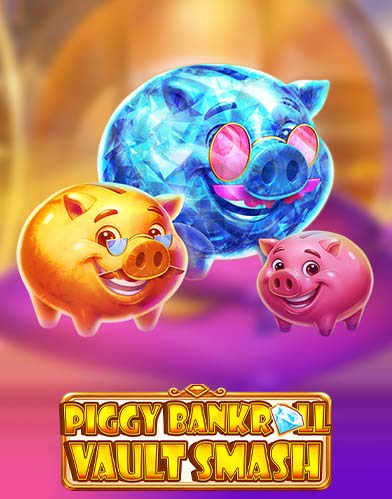 Piggy Bankroll: Vault Smash