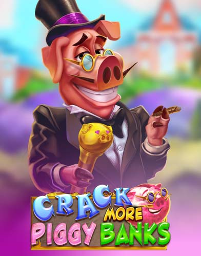 Crack More Piggy Banks